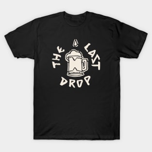 The Last Drop T-Shirt